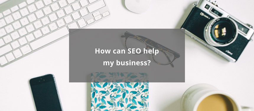 How will SEO help my business?